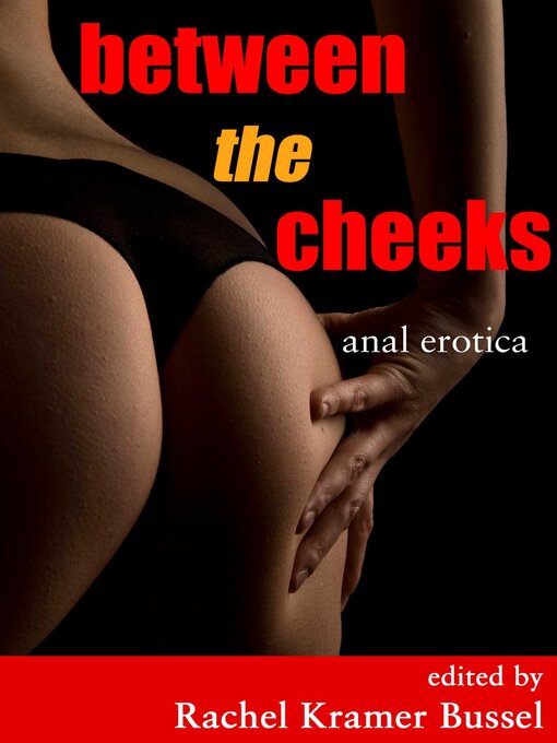 Title details for Between the Cheeks by Rachel Kramer Bussel - Available